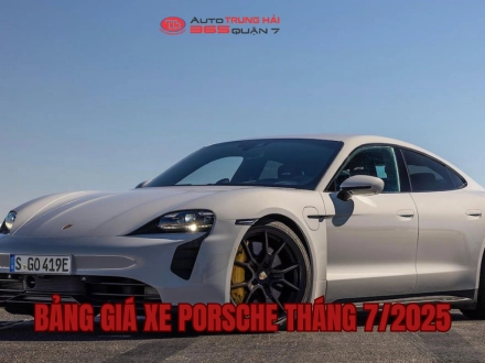 Bảng giá xe ô tô Porsche mới nhất tháng 7/2025