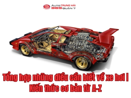 Tổng hợp những điều cần biết về xe hơi | Kiến thức cơ bản từ A-Z